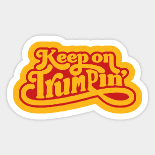 Keep on Trumpin Sticker